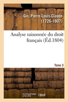 Image for Analyse Raisonn?e Du Droit Fran?ais. Tome 3
