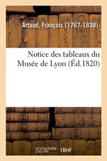 Image for Notice Des Tableaux Du Mus?e de Lyon