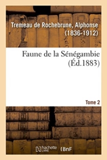 Image for Faune de la S?n?gambie. Tome 2