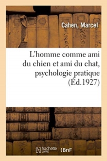 Image for L'Homme Comme Ami Du Chien Et Ami Du Chat, Psychologie Pratique