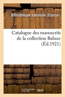 Image for Catalogue Des Manuscrits de la Collection Baluze