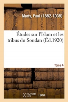 Image for ?tudes Sur l'Islam Et Les Tribus Du Soudan. Tome 4