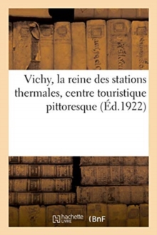 Image for Vichy, La Reine Des Stations Thermales, Centre Touristique Pittoresque