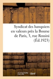 Image for Syndicat Des Banquiers En Valeurs Pr?s La Bourse de Paris, 3, Rue Rossini