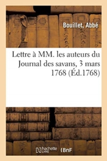 Image for Lettre A MM. Les Auteurs Du Journal Des Savans, 3 Mars 1768