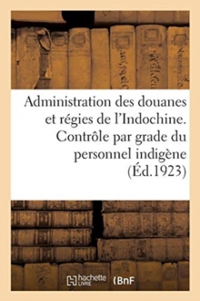 Image for Controle Par Grade Du Personnel Indigene Des Douanes Et Regies de l'Indochine En Service