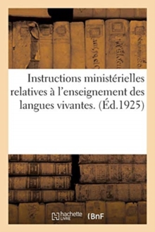 Image for Instructions Ministerielles Relatives A l'Enseignement Des Langues Vivantes. : (Journal Officiel Du 3 Septembre 1925)