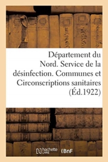 Image for Departement Du Nord. Service de la Desinfection. Communes Et Circonscriptions Sanitaires