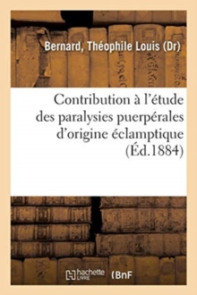 Image for Contribution A l'Etude Des Paralysies Puerperales d'Origine Eclamptique