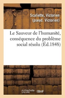 Image for Le Sauveur de l'humanit?, cons?quence du probl?me social r?solu