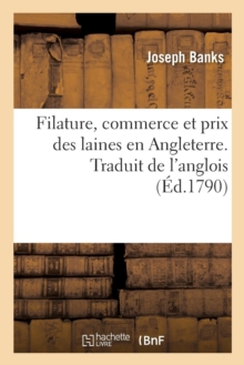 Image for Filature, Commerce Et Prix Des Laines En Angleterre. Traduit de l'Anglois