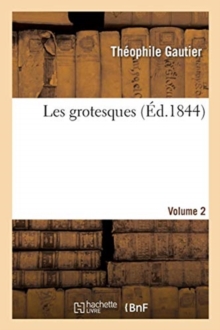 Image for Les Grotesques. Volume 2