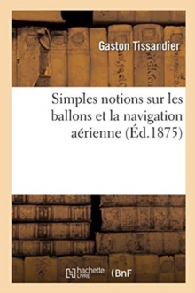 Image for Simples Notions Sur Les Ballons Et La Navigation A?rienne