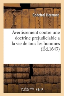 Image for Avertissement Contre Une Doctrine Prejudiciable a la Vie de Tous Les Hommes Et Particulierement