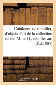 Image for Catalogue de Mobilier, d'Objets d'Art Et de Curiosit?s, Porcelaines de Chine, de S?vres, de Saxe