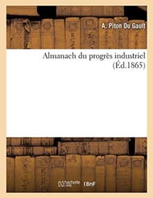 Image for Almanach Du Progres Industriel (Ed.1865)