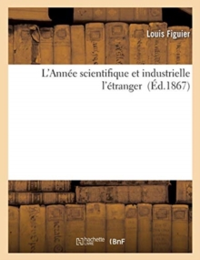 Image for L'Annee Scientifique Et Industrielle l'Etranger (Ed.1867)