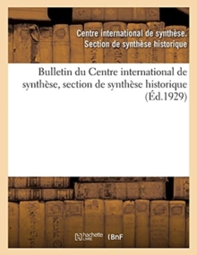 Image for Bulletin Du Centre International de Synthese, Section de Synthese Historique (Ed.1929)