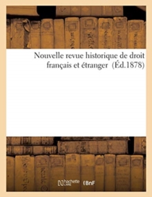 Image for Nouvelle Revue Historique de Droit Francais Et Etranger (Ed.1878)