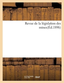 Image for Revue de la Legislation Des Mines(ed.1896)