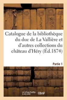 Image for Catalogue de Livres Pr?cieux Reli?s En Maroquin de la Biblioth?que Du Duc de la Valli?re