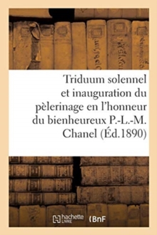 Image for Triduum Solennel Et Inauguration Du P?lerinage En l'Honneur Du Bienheureux Pierre-Louis-Marie Chanel