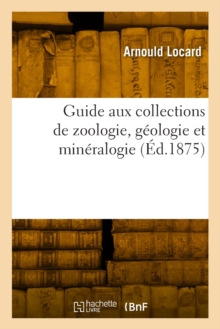 Image for Guide aux collections de zoologie, g?ologie et min?ralogie