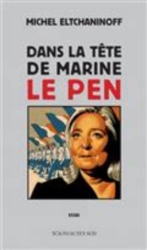 Image for Dans la tete de Marine Le Pen