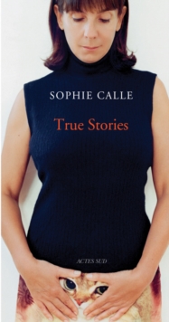 Image for Sophie Calle  : true stories