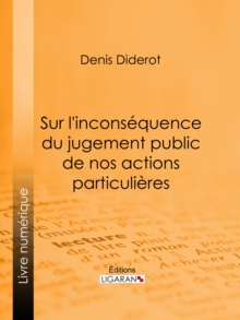 Image for Sur L'inconsequence Du Jugement Public De Nos Actions Particulieres.