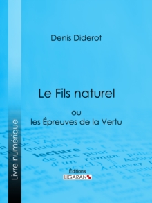 Image for Le Fils Naturel: Ou Les Epreuves De La Vertu.