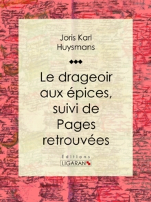 Image for Le Drageoir Aux Epices: Suivi De Pages Retrouvees