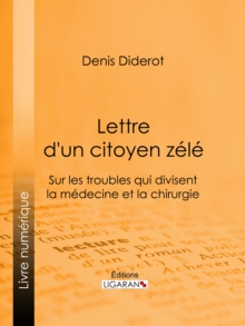 Image for Lettre D'un Citoyen Zele: Sur Les Troubles Qui Divisent La Medecine Et La Chirurgie