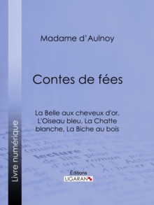 Image for Contes De Fees : La Belle Aux Cheveux D'or, L'oiseau Bleu: La Chatte Blanche, La Biche Au Bois