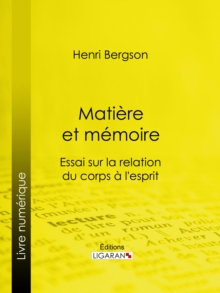 Image for Matiere Et Memoire: Essai Sur La Relation Du Corps a L'esprit