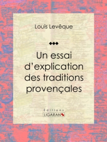Image for Un Essai D'explication Des Traditions Provencales
