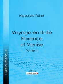 Image for Voyage En Italie. Florence Et Venise: Tome Deuxieme