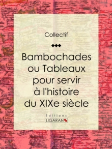 Image for Bambochades Ou Tableaux Pour Servir a L'histoire Du Xixe Siecle.