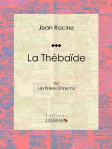 Image for La Thebaide: Ou Les Freres Ennemis