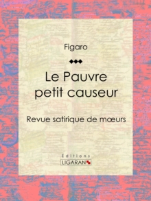 Image for Le Pauvre Petit Causeur: Revue Satirique De Moeurs.