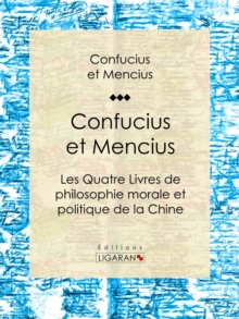 Image for Confucius Et Mencius: Les Quatre Livres De Philosophie Morale Et Politique De La Chine.