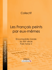 Image for Les Francais Peints Par Eux-memes: Encyclopedie Morale Du Xixe Siecle - Paris Tome V.