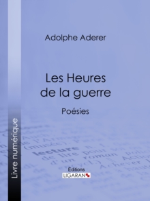 Image for Les Heures De La Guerre: Poesies