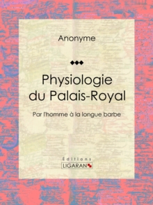 Image for Physiologie Du Palais-royal: Par L'homme a La Longue Barbe.