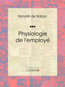 Image for Physiologie De L'employe: Essai Humoristique