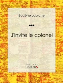 Image for J'invite Le Colonel: Piece De Theatre Comique