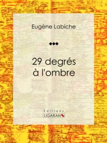 Image for 29 Degres a L'ombre: Piece De Theatre Comique