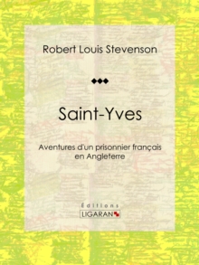 Image for Saint-yves: Aventures D'un Prisonnier Francais En Angleterre