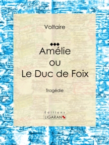 Image for Amelie Ou Le Duc De Foix: Tragedie.