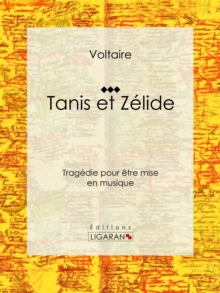 Image for Tanis Et Zelide: Tragedie Pour Etre Mise En Musique.
